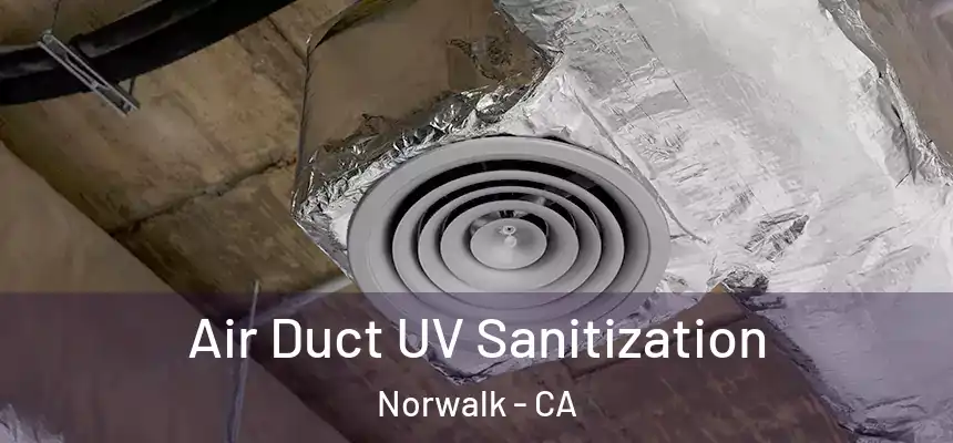 Air Duct UV Sanitization Norwalk - CA