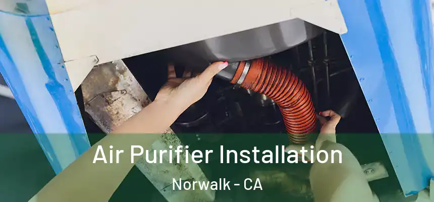  Air Purifier Installation Norwalk - CA