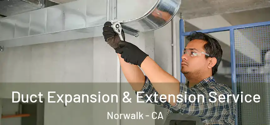  Duct Expansion & Extension Service Norwalk - CA