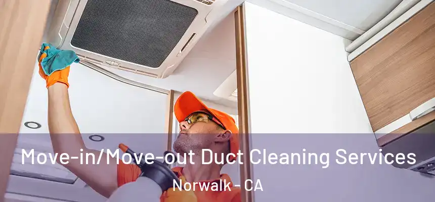  Move-in/Move-out Duct Cleaning Services Norwalk - CA